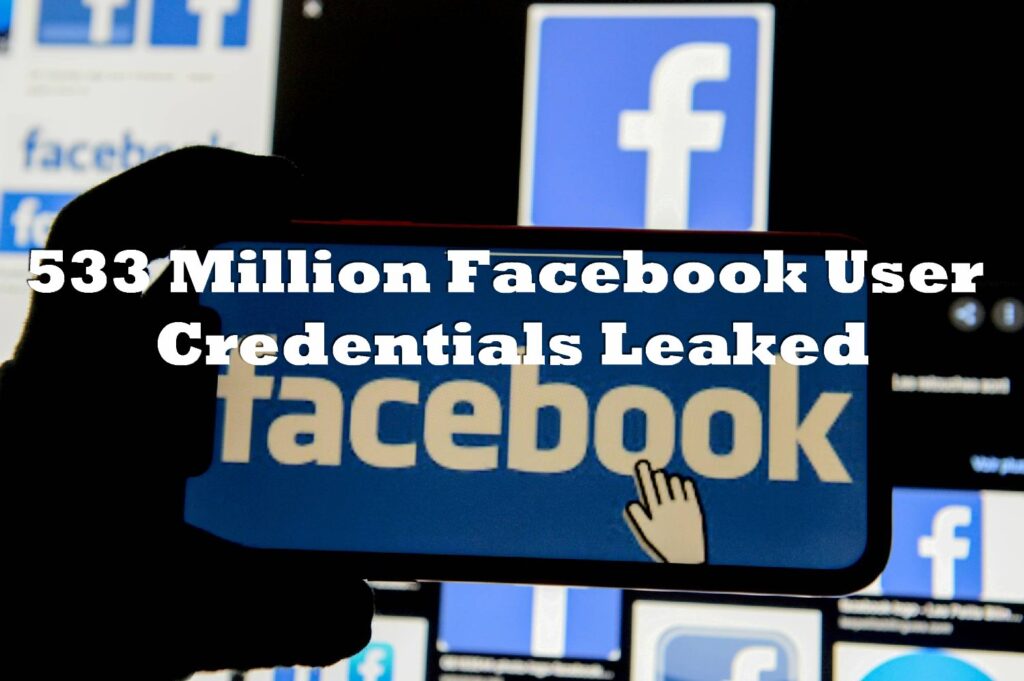533 Million Facebook User Credentials Leaked